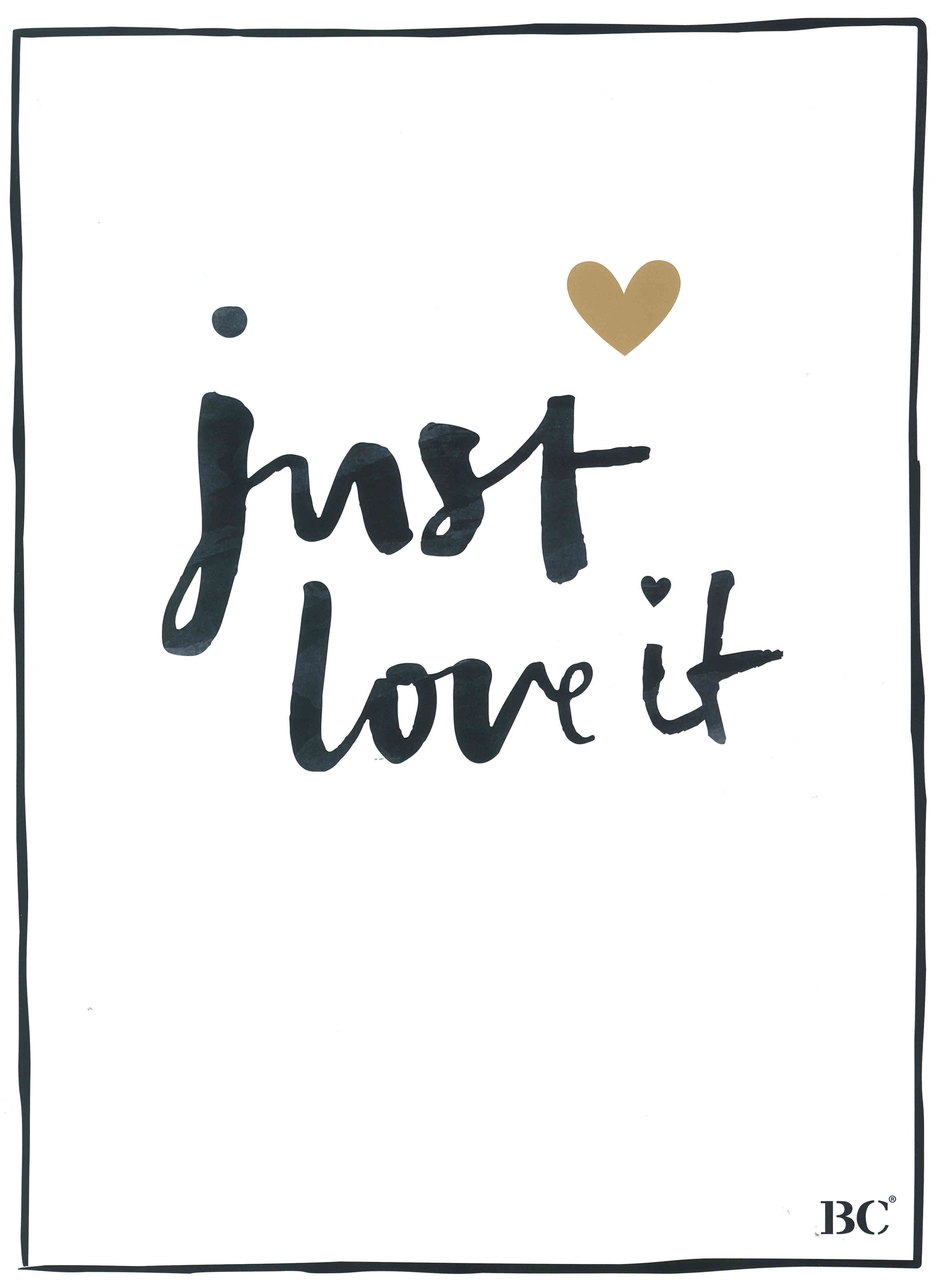Poster "just love it"